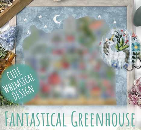 The Fantastical Greenhouse Stitch-A-Long